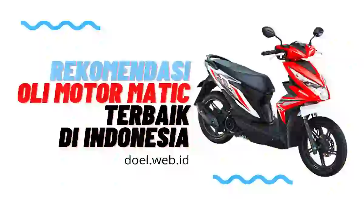 rekomendasi oli motor matic terbaik di indonesia
