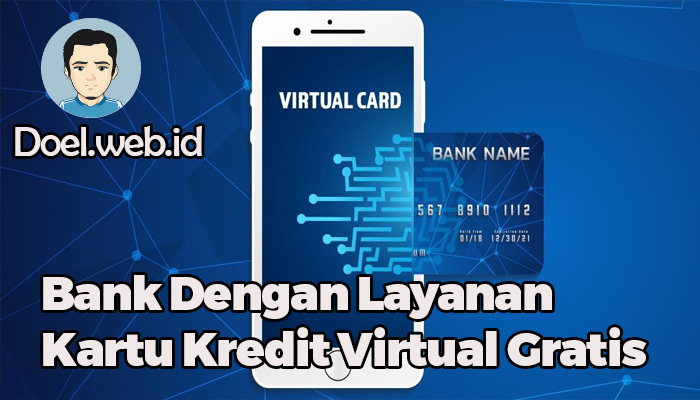 Bank Dengan Layanan Kartu Kredit Virtual Gratis