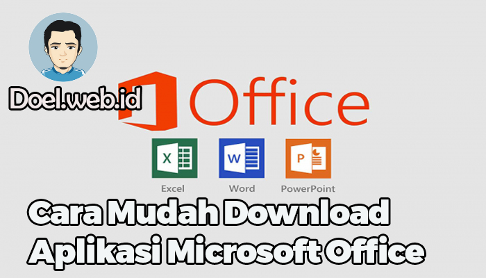Cara Mudah Download Aplikasi Microsoft Office