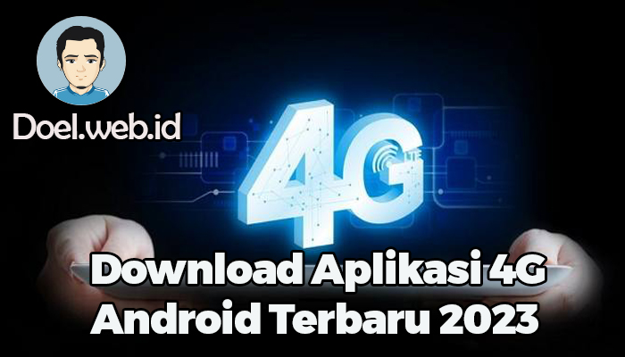 Download Aplikasi 4G Android Terbaru 2023