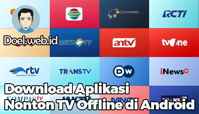 Download Aplikasi Nonton TV Offline di Android