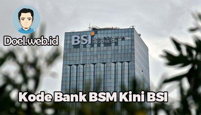 Kode Bank BSM Kini BSI 