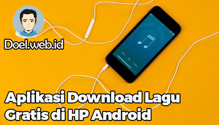Aplikasi Download Lagu Gratis di HP Android