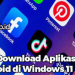 Cara Download Aplikasi Android di Windows 11