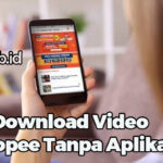 Cara Download Video Di Shopee Tanpa Aplikasi