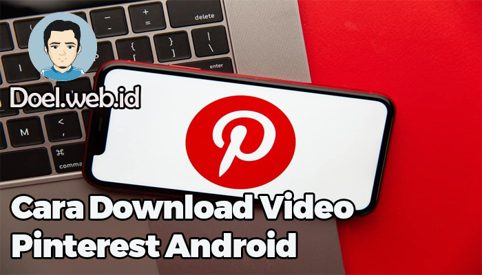 Cara Download Video Pinterest Android