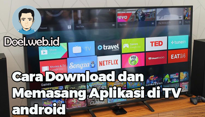 Cara Download dan Memasang Aplikasi di TV android