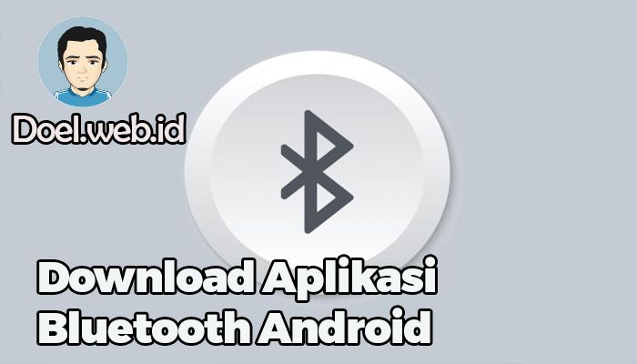 Download Aplikasi Bluetooth Android