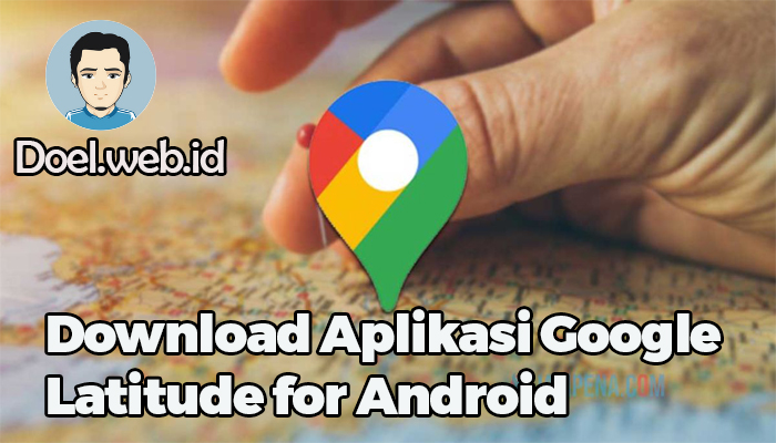 Download Aplikasi Google Latitude for Android