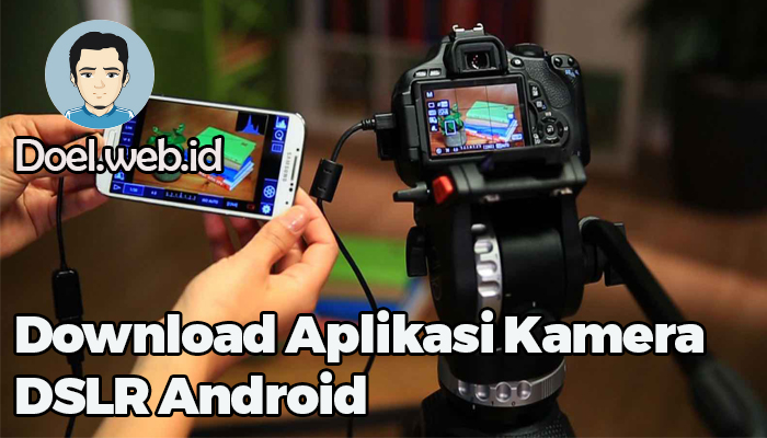 Download Aplikasi Kamera DSLR Android