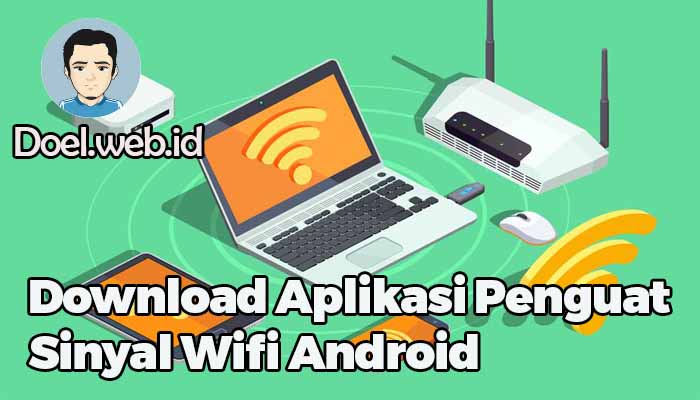 Download Aplikasi Penguat Sinyal Wifi Android