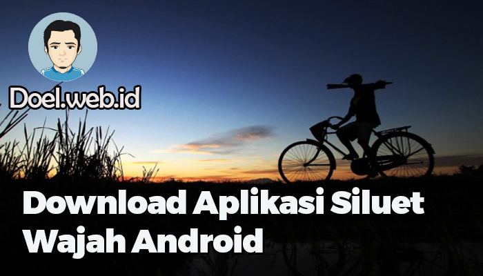 Download Aplikasi Siluet Wajah Android