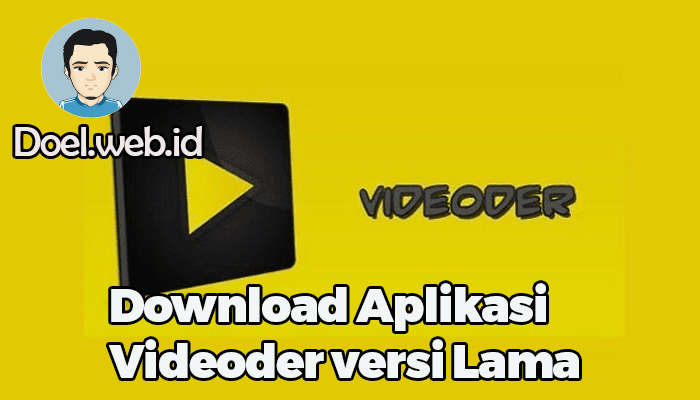 Download Aplikasi Videoder versi Lama