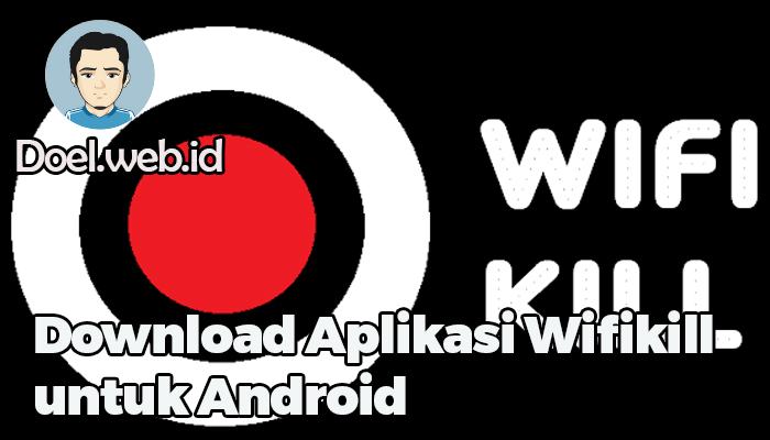 Download Aplikasi Wifikill untuk Android