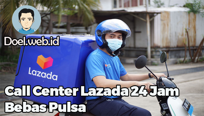 call center Lazada 24 bebas pulsa