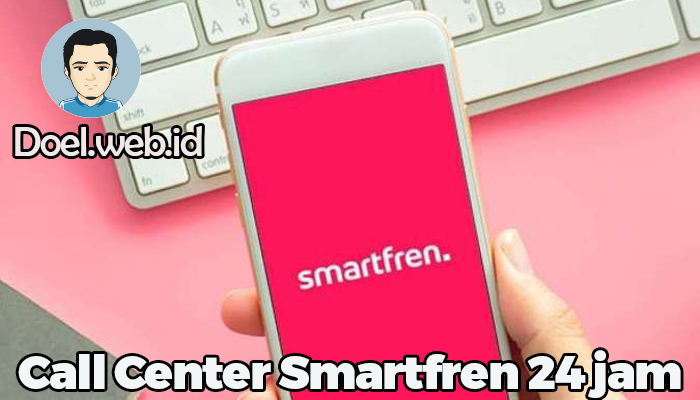Call Center Smartfren 24 jam