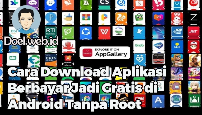 Cara Download Aplikasi Berbayar Jadi Gratis di Android Tanpa Root
