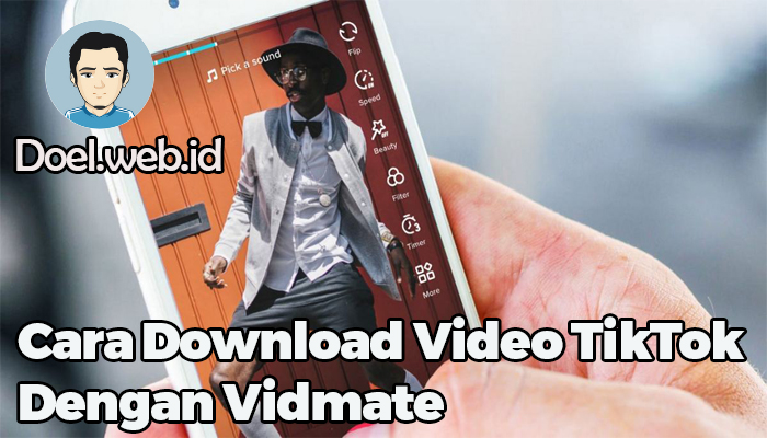 Cara Download Video TikTok Dengan Vidmate