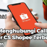 Cara Menghubungi Call Center CS Shopee Terbuka 24 Jam