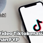 Cara Video Tiktok masuk Halaman FYP