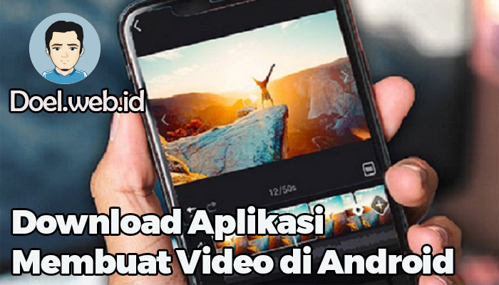 Download Aplikasi Membuat Video di Android