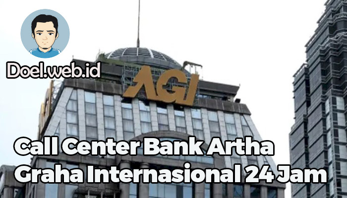 Call Center Bank Artha Graha Internasional 24 Jam
