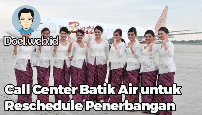 Call Center Batik Air untuk Reschedule Penerbangan