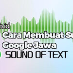 Cara Membuat Suara Google Jawa