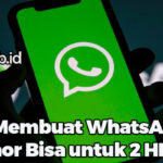 Cara Membuat WhatsApp 1 Nomor Bisa untuk 2 HP