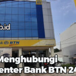 Cara Menghubungi Call Center Bank BTN 24 Jam