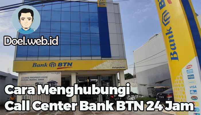 Cara Menghubungi Call Center Bank BTN 24 Jam
