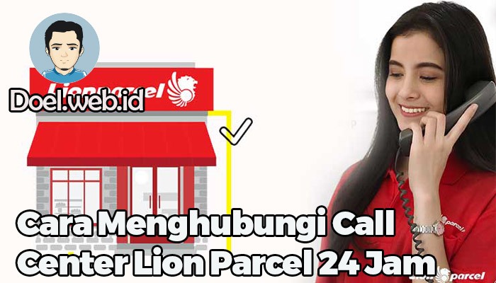 Cara Menghubungi Call Center Lion Parcel 24 Jam