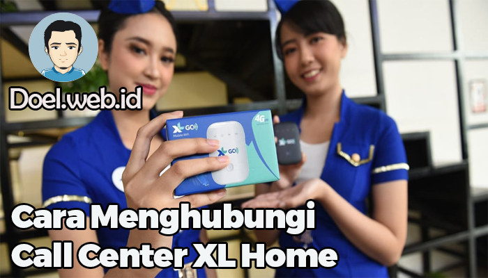 Cara Menghubungi Call Center XL Home