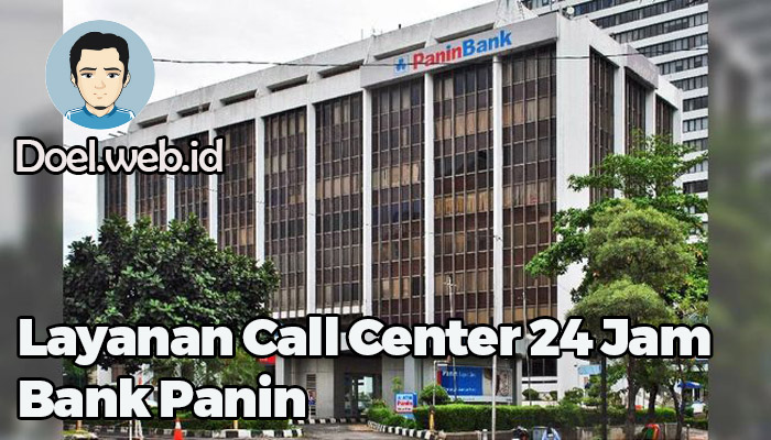 Layanan Call Center 24 Jam Bank Panin