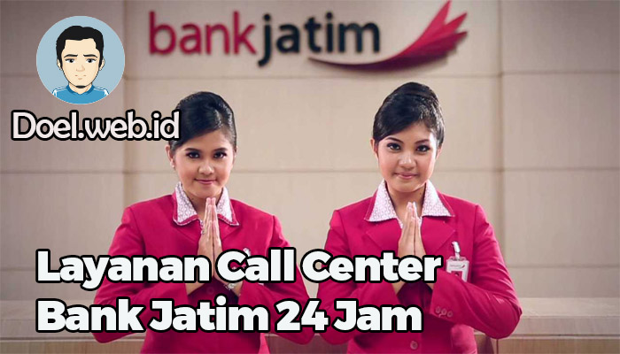 Layanan Call Center Bank Jatim 24 Jam