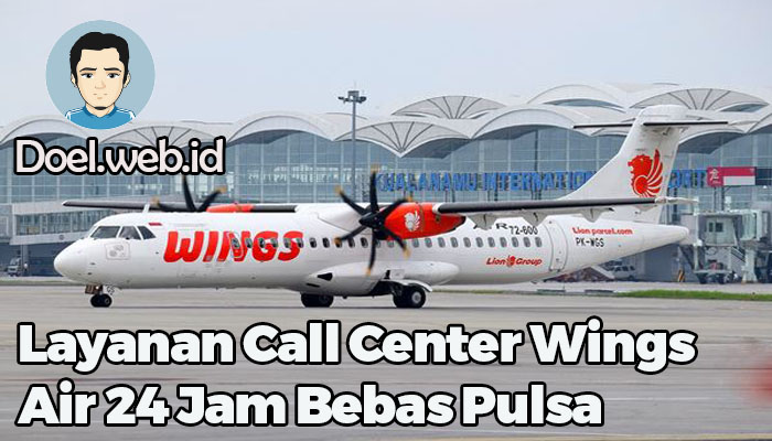 Layanan Call Center Wings Air 24 Jam Bebas Pulsa