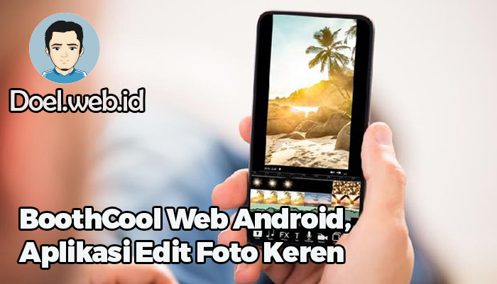 BoothCool Web Android, Aplikasi Edit Foto Keren
