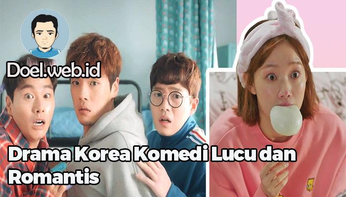 Drama Korea Komedi Lucu dan Romantis