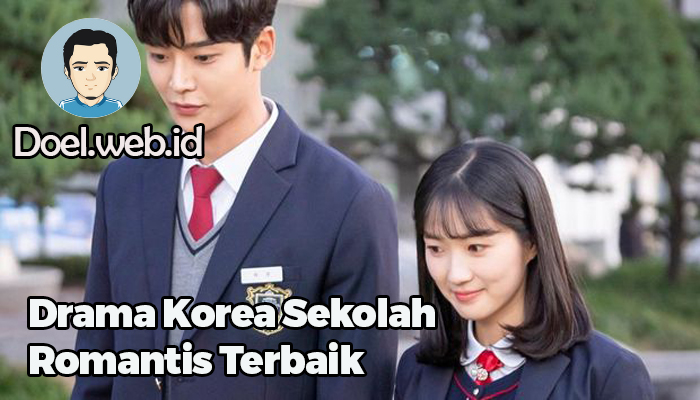Drama Korea Sekolah Romantis Terbaik