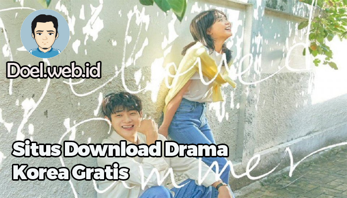 Situs Download Drama Korea Gratis