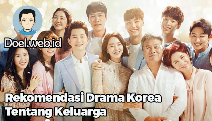 Rekomendasi Drama Korea Tentang Keluarga