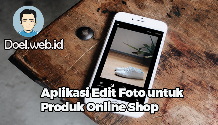 Aplikasi Edit Foto untuk Produk Online Shop