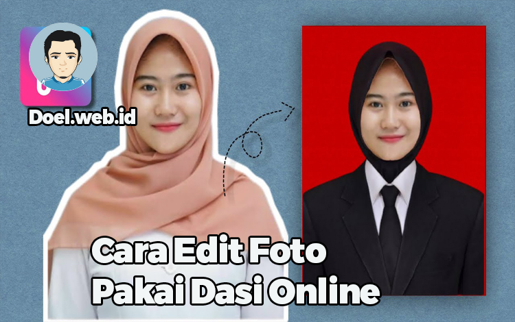 Cara Edit Foto Pakai Dasi Online