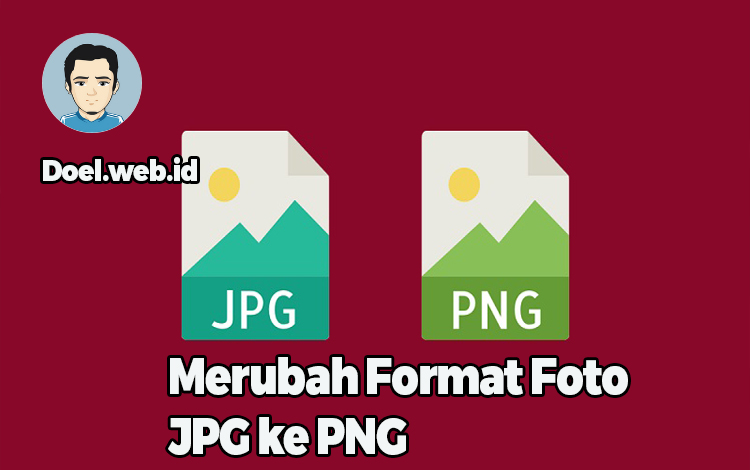 Merubah Format Foto JPG ke PNG