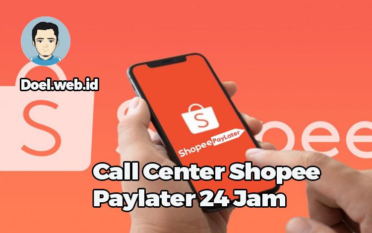Call Center Shopee Paylater 24 Jam