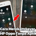 Cara Merekam Layar HP Oppo Tanpa Aplikasi