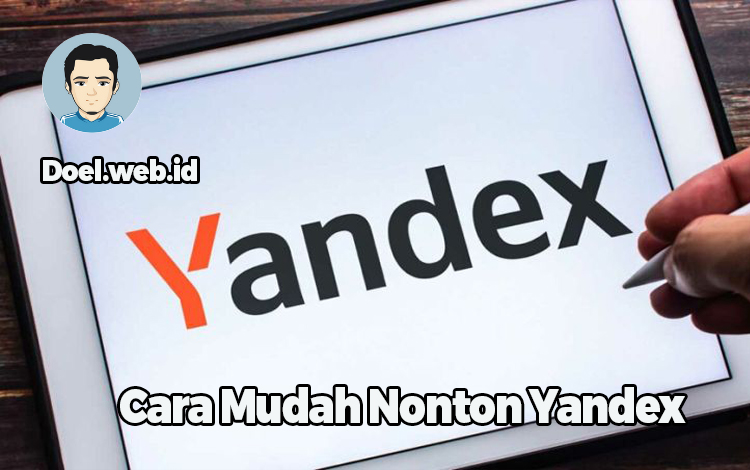 Cara Mudah Nonton Yandex