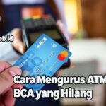 Cara Mengurus ATM BCA yang Hilang