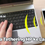 Cara Tethering HP ke Laptop