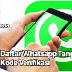 Daftar Whatsapp Tanpa Kode Verifikasi